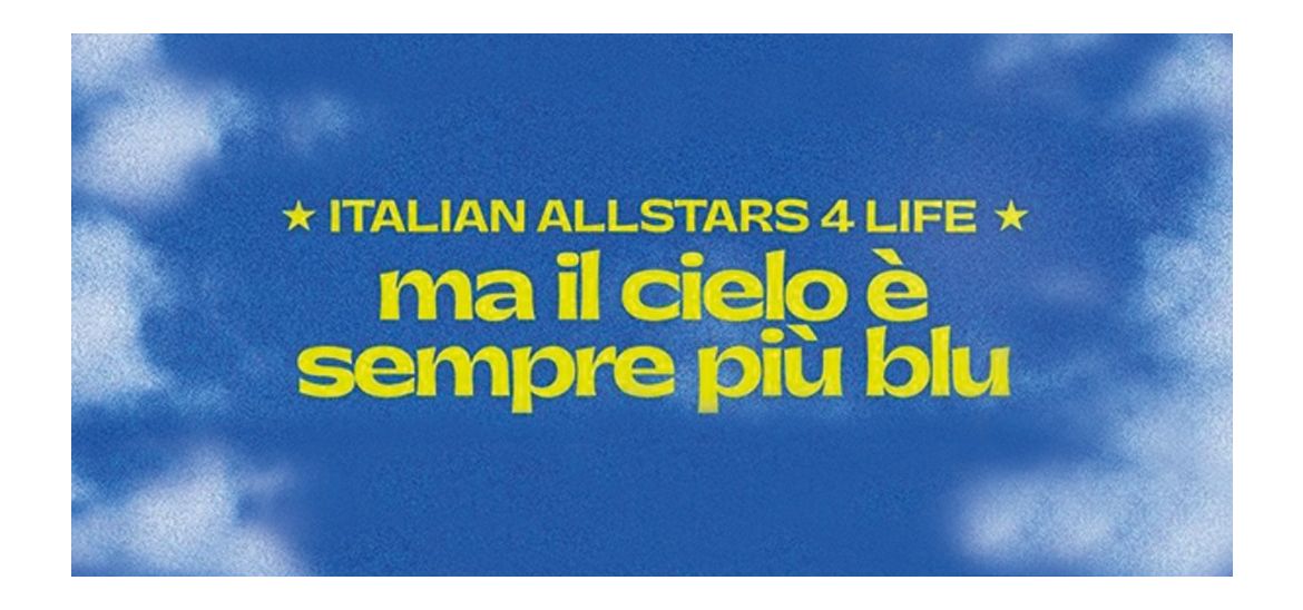 ITALIAN ALLSTARS 4 LIFE:  “MA IL CIELO È SEMPRE PIÙ BLU”